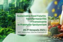 Zapraszamy na Kongres Next FOODstep 2024, Sustainable Food Futures: Transformacja ESG i Finansowanie w Przemyśle Spożywczym