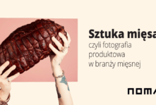 Sztuka mięsa, czyli fotografia produktowa w branży mięsnej