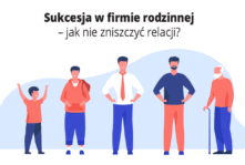Sukcesja w firmie rodzinnej – jak nie zniszczyć relacji?