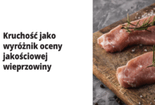 Kruchość jako wyróżnik oceny jakościowej wieprzowiny